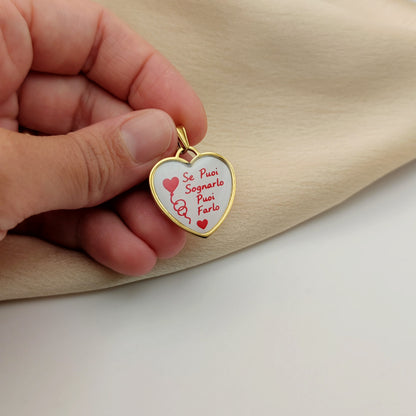 Ciondolo cuore se puoi sognarlo puoi farlo