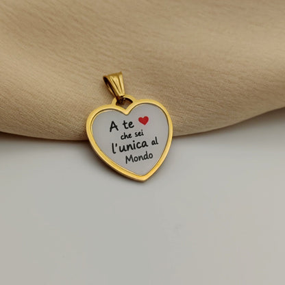 Ciondolo cuore a te che sei l'unica al mondo